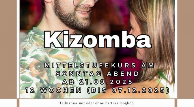 NEU: KIZOMBA-Workshop ab                          21. SEPTEMBER 2025 + freies Tanzen