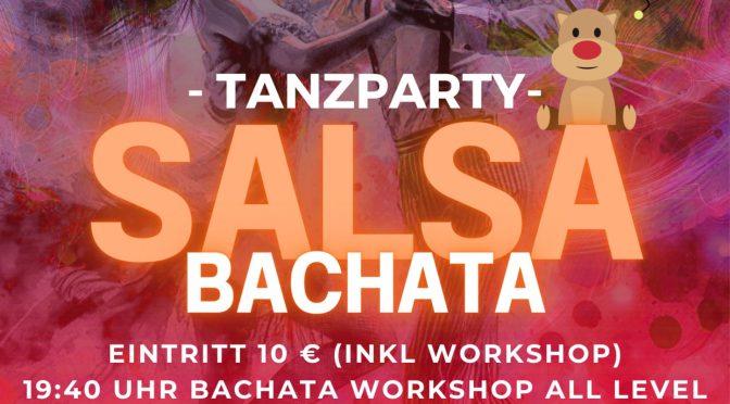 SALSA-BACHATA-PARTY zum Jahresabschluß 2025   am Samstag den    20. Dezember 2025 in Erlangen