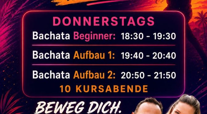 NEUER BACHATA-ANFÄNGERKURS  +  BACHATA-Aufbaukurs 1+2 ab 17. SEP 2026