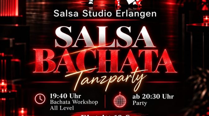 SALSA-BACHATA-PARTY am Samstag den             17. Oktober 2026 in Erlangen